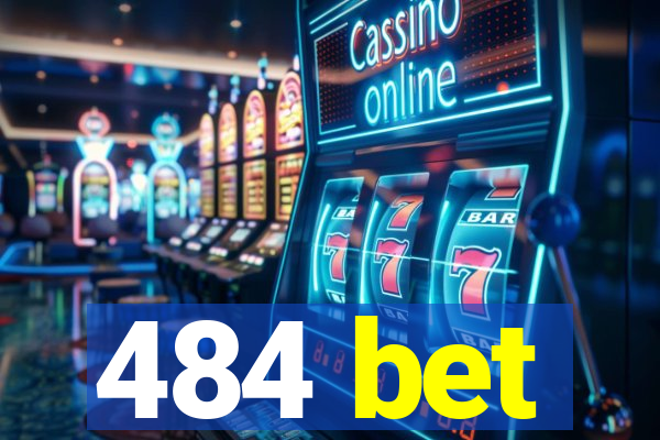 484 bet